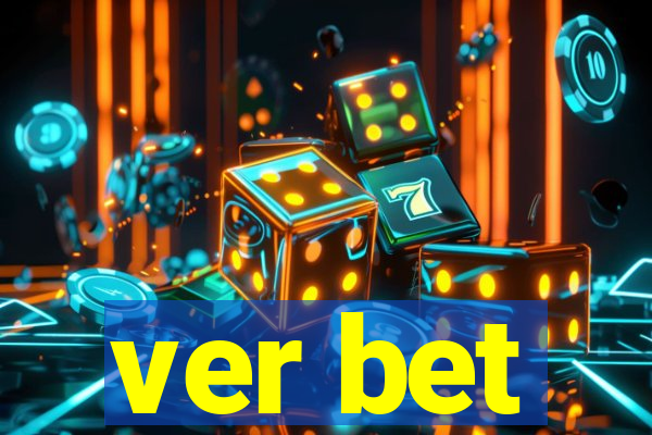 ver bet